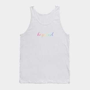 be proud Tank Top